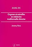Zang Fu : Organes Et Entrailles En M%C3%A9decine Traditionnelle Chinoise