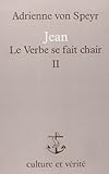 Jean: Le Verbe Se Fait Chair   Tome 2