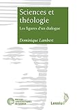 Sciences Et Theologie. Les Figures D'un Dialogue