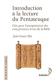 Introduction %C3%A0 La Lecture Du Pentateuque : Cl%C3%A9s Pour L'interpr%C3%A9tation Des Cinq Premiers Livres De La Bible