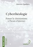 Cyberth%C3%A9ologie   Penser Le Christianisme %C3%A0 L'heure D'internet