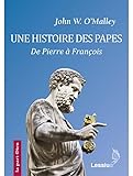 Une Histoire Des Papes De Pierre Franois