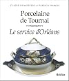 Porcelaine de Tournai : Le service d'Orléans