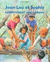 Jean-Lou et Sophie construisent une cabane (Collection Farandole) (French Edition)