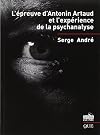 L'epreuve d'Antonin Artaud et l'experience de la psychanalyse (French Edition)