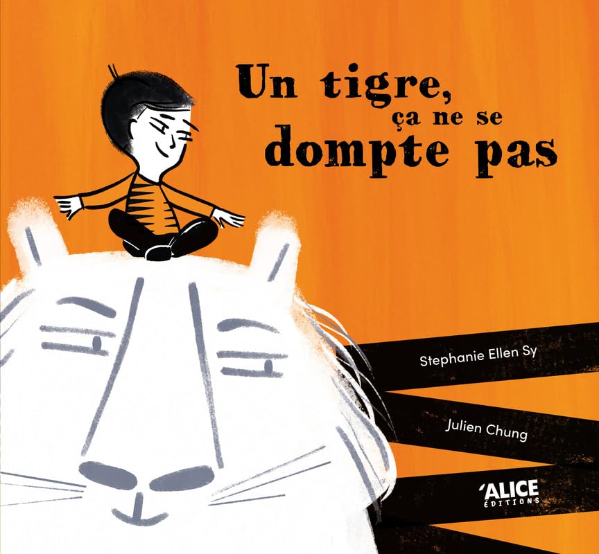 Un tigre, ça ne se dompte pas !