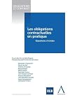 Les obligations contractuelles en pratique. Questions choisies