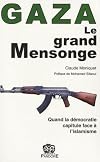 Gaza, le grand mensonge (French Edition)