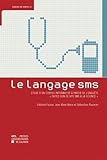 Le Langage Sms : %C3%A9tude D'un Corpus Informatis%C3%A9 %C3%A0 Partir De L'enqu%C3%AAte 