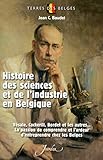 Histoire Des Sciences Et De Lindustrie En Belgique
