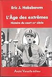 L'age Des Extr%C3%AAmes : Histoire Du Court Xxe Si%C3%A8cle (1914 1991)