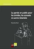 La Parole En Public Pour Les Timides Les Stresss Et Autres Ttaniss