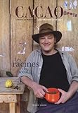 Cacao : Les Racines Du Chocolat