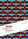 Iran : La priere des poetes