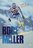 Bode Miller: L'art De La Vitesse