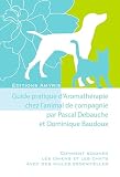 Guide Pratique Daromathrapie Chez Lanimal De Compagnie