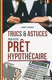Trucs Et Astuces Pour Votre Pr%C3%AAt Hypoth%C3%A9caire