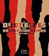 Le Bruxelles des révolutionnaires de 1830 à nos jours (French Edition)