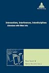 Intersections, interferences, interdisciplines : literature with other arts