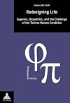 Redesigning life : eugenics, biopolitics, and the challenge of the techno-human condition