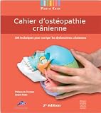 Cahier Dostopathie Crnienne 100 Techniques Pour Corriger Les Dysfonctions Crniennes