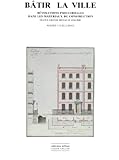 Btir La Ville Rvolutions Industrielles Dans Les Matriaux De Construction Francegrandebretagne 17601840