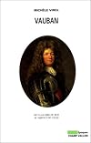 Vauban [Texte imprimé] : de la gloire du roi au service de l'État