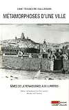 Métamorphoses d'une ville. Nîmes de la Renaissance aux Lumières