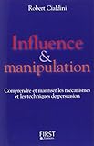 Influence Et Manipulation Comprendre Et Matriser Les Mcanismes Et Les Techniques De Persuasion