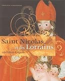 Saint Nicolas Et Les Lorrains : Entre Histoire Et L%C3%A9gende