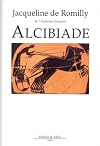 The Life of Alcibiades : Dangerous Ambition and the Betrayal of Athens