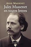 Jules Massenet En Toutes Lettres