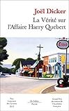 La Vrit Sur Laffaire Harry Quebert Prix Goncourt Des Lycens 2012 Et Grand Prix Du Roman De Lacadmie Franaise 2012