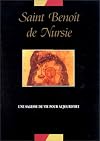 Saint Benedict of Nursia: A Way of Wisdom for Today