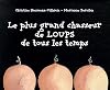 Le plus grand chasseur de Loups de tous les temps
