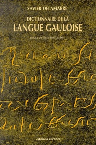 Dictionnaire De La Langue Gauloise. Xavier Delamarre