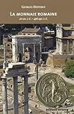 La Monnaie Romaine : 211 Av. J. C.   476 Apr. J. C.