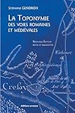 La Toponymie Des Voies Romaines Et M%C3%A9di%C3%A9vales : Les Mots Des Routes Anciennes