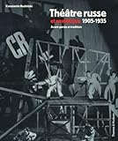 Thtre Russe Et Sovitique 19051935 Avantgarde Et Tradition