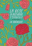 La rose la plus rouge s'épanouit