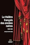 Le Theatre Fran%C3%A7ais Des Annees Noires 1940 1944