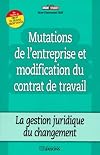 Mutations de l'entreprise et modifications du contrat de travail