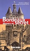 Bordeaux disparu et secret