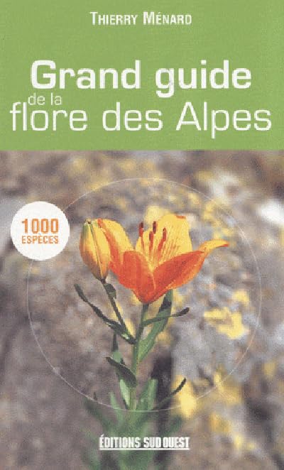 Grand guide de la flore des Alpes