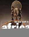 Art and Craft in Africa: Everyday Life Ritual Court Art