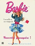 Les Mille Et Un Visages De Barbie. : Sacr%C3%A9e Poup%C3%A9e !