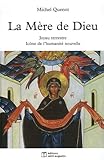 La M%C3%A8re De Dieu : Joyau Terrestre, Ic%C3%B4ne De L'humanit%C3%A9 Nouvelle