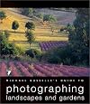 Michael Busselle's Guide to Photographing Landscapes and Gardens (Michael Busselle's Guide to Photographing)