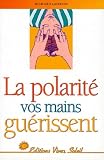 La Polarit Vos Mains Gurissent