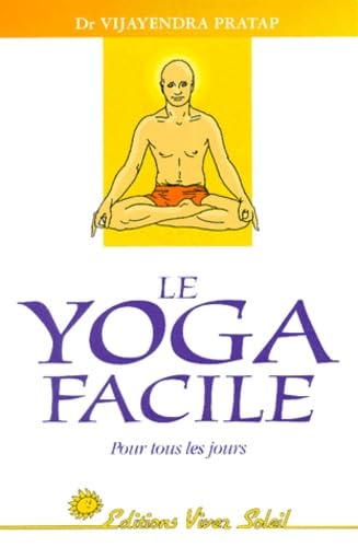 yoga facile - Pour tous les jours Vijayendra Patrap (Docteur